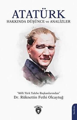 Atatürk Hakkında Düşünce ve Analizler - 1