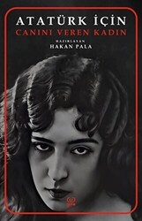 Atatürk İçin Canını Veren Kadın - Gufo Yayınları