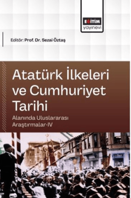 Atatürk İlkeleri ve Cumhuriyet Tarihi Alanında Uluslararası Araştırmalar - 4 - 1