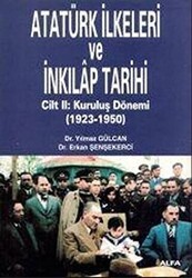 Atatürk İlkeleri ve İnkılap Tarihi Cilt: 2 Kuruluş Dönemi 1923-1950 - Alfa Yayınları - Ders Kitapları