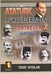 Atatürk Muhaliflerinden Portreler - 2 - Toker Yayınları