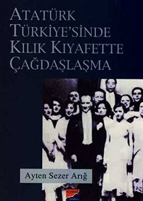 Atatürk Türkiyesi’nde Kılık Kıyafette Çağdaşlaşma - 1