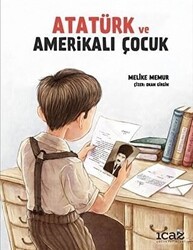 Atatürk ve Amerikalı Çocuk - İcaz Çocuk Yayınları