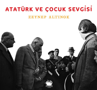 Atatürk ve Çocuk Sevgisi - 1