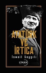 Atatürk ve İrtica - Liman Yayınevi
