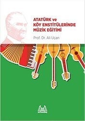 Atatürk ve Köy Enstitülerinde Müzik Eğitimi - Arkadaş Yayınları