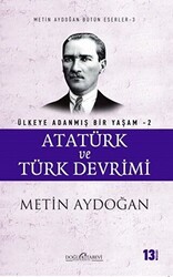 Atatürk ve Türk Devrimi - Ülkeye Adanmış Bir Yaşam 2 - Doğu Kitabevi