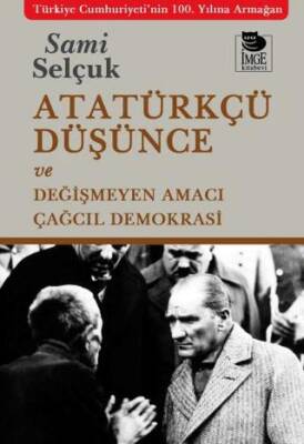 Atatürkçü Düşünce ve Değişmeyen Amacı - 1