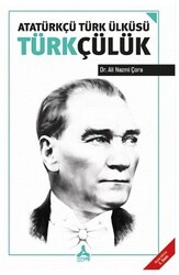 Atatürkçü Türk Ülküsü Türkçülük - Sonçağ Yayınları
