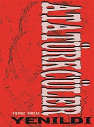 Atatürkçüler Yenildi - Enki Yayınları