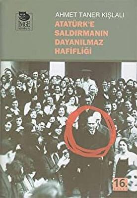 Atatürk`e Saldırmanın Dayanılmaz Hafifliği - 1
