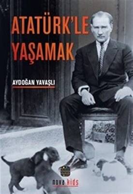 Atatürk`le Yaşamak
