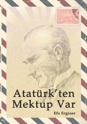 Atatürk`ten Mektup Var - 1