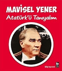 Atatürk’ü Tanıyalım - Bilgi Yayınevi