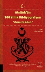 Atatürk’ün 100 Yıllık Bibliyografyası “Kırmızı Kitap” - Akademisyen Kitabevi