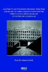 Atatürk’ün 1933 Üniversite Reformu Sürecinde Ankara Dil ve Tarih-Coğrafya Fakültesi’nde Görevli Alman Bilim Adamları ve Yaptıkları Çalışmalar - Gece Kitaplığı