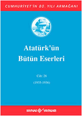 Atatürk`ün Bütün Eserleri Cilt: 28 1935 - 1936 - 1