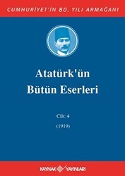 Atatürk`ün Bütün Eserleri Cilt: 4 1919 - Kaynak Yayınları