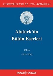 Atatürk`ün Bütün Eserleri Cilt: 6 1919-1920 - Kaynak Yayınları