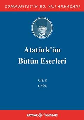 Atatürk`ün Bütün Eserleri Cilt: 8 1920 - 1