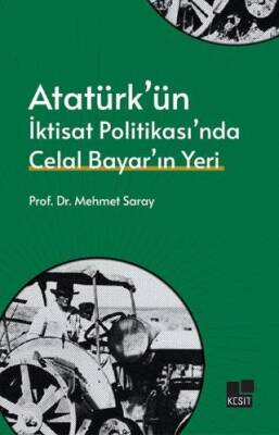 Atatürk’ün İktisat Politikası’nda Celal Bayar’ın Yeri - 1