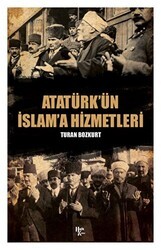 Atatürk’ün İslam`a Hizmetleri - Halk Kitabevi