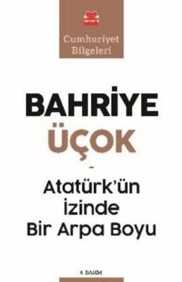 Atatürk’ün İzinde Bir Arpa Boyu - 1