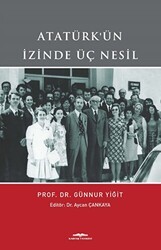 Atatürk`ün İzinde Üç Nesil - 1