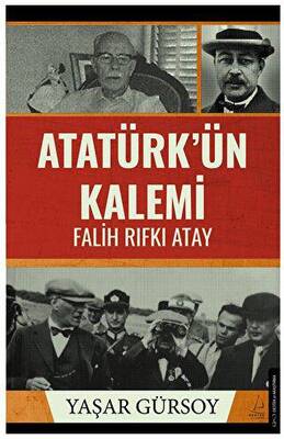 Atatürk’ün Kalemi - Falih Rıfkı Atay - 1