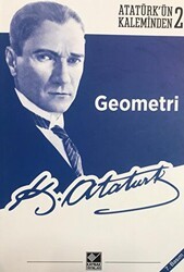 Atatürk`ün Kaleminden 2: Geometri - Kaynak Yayınları