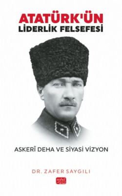 Atatürk`ün Liderlik Felsefesi - 1