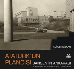 Atatürk’ün Plancısı Jansen’in Ankarası - Arkadaş Yayınları