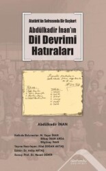 Atatürk’ün Sofrasında Bir Başkurt -Abdülkadir İnan’ın Dil Devrimi Hatıraları - Altınordu Yayınları