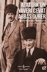 Atatürk’ün Yaveri Cevat Abbas Gürer - İş Bankası Kültür Yayınları