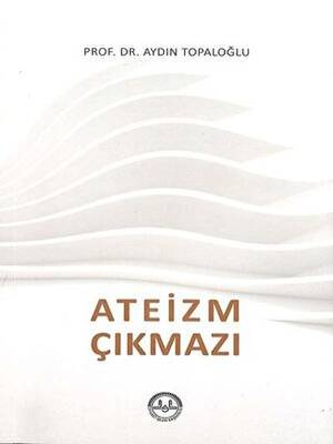 Ateizm Çıkmazı - 1