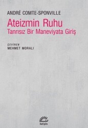 Ateizmin Ruhu - Tanrısız Bir Maneviyata Giriş - İletişim Yayınevi