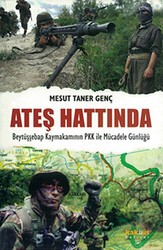 Ateş Hattında - Beytüşşebap Kaymakamının PKK ile Mücadele Günlüğü - Kaknüs Yayınları