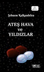 Ateş Hava ve Yıldızlar - Gülnar Yayınları