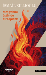 Ateş Yalımı Üstünde Bir Toplantı - Hece Yayınları