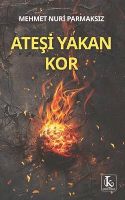Ateşi Yakan Kor - 1