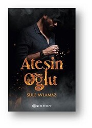 Ateşin Oğlu - Epsilon Yayınevi