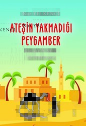 Ateşin Yakmadığı Peygamber - İkinci Adam Yayınları
