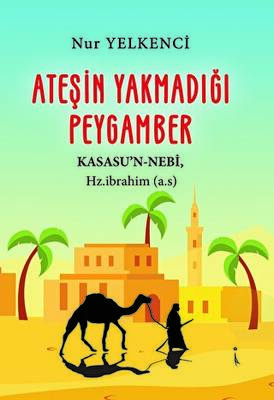 Ateşin Yakmadığı Peygamber - 1