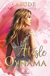 Ateşle Oynama - Ephesus Yayınları