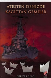Ateşte Denizde Kağıttan Gemiler - Klaros Yayınları