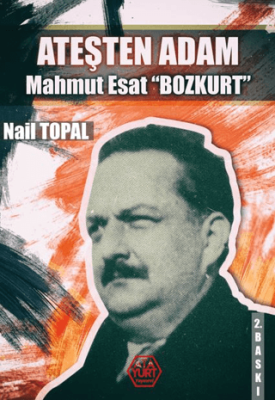 Ateşten Adam - Mahmut Esat Bozkurt - 1