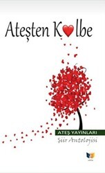 Ateşten Kalbe - Ateş Yayınları