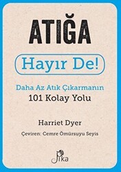 Atığa Hayır De! - Daha Az Atık Çıkarmanın 101 Kolay Yolu - Pika Yayınevi