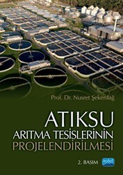 Atıksu Arıtma Tesislerinin Projelendirilmesi - Nobel Akademik Yayıncılık