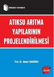 Atıksu Arıtma Yapılarının Projelendirilmesi - Birsen Yayınevi